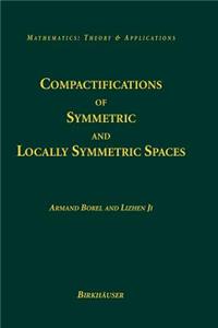 Compactifications of Symmetric and Locally Symmetric Spaces