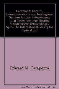 Command, Control, Communications, and Intelligence Systems for Law Enforcement