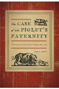 The Case of the Piglet’s Paternity