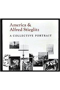 America and Alfred Stieglitz: A Collective Portrait