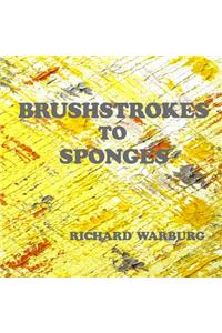 Brushstrokes to Sponges