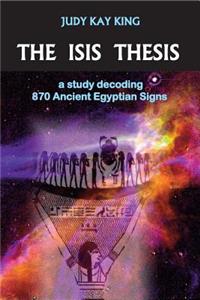Isis Thesis: a study decoding 870 Ancient Egyptian Signs
