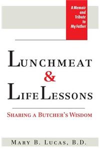 Lunchmeat & Life Lessons