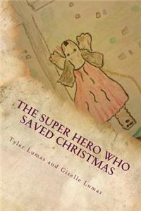 Super Hero Who Saved Christmas