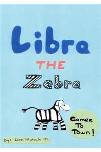Libra the Zebra Comes to Town
