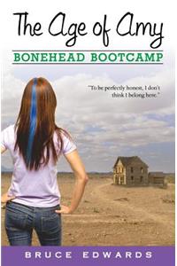 The Age of Amy: Bonehead Bootcamp