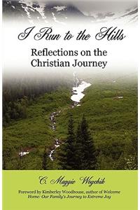 I Run to the Hills: Reflections on the Christian Journey