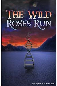 Wild Roses Run