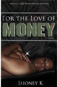 For The Love Of Money