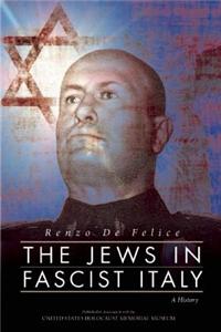 The Jews in Fascist Italy: A History