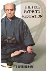 The True Paths to Meditation