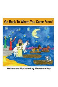 Go Back to Where You Came From! (the Adventures of Alba White Wolf)