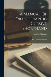 Manual Of Orthographic Cursive Shorthand