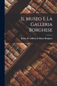 Il Museo E La Galleria Borghese