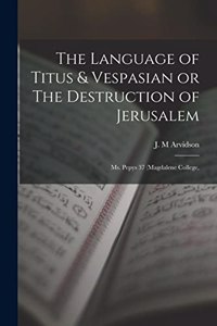 Language of Titus & Vespasian or The Destruction of Jerusalem