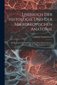 Lehrbuch Der Histologie Und Der Mikroskopischen Anatomie