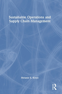Sustainable Operations and Supply Chain Management