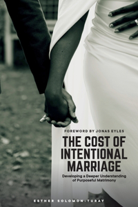 Cost of Intentional Marriage: Developing a Deeper Understanding of Purposeful Matrimony