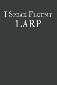 I Speak Fluent LARP