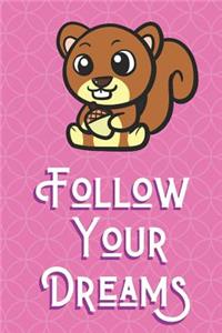 Follow Your Dreams