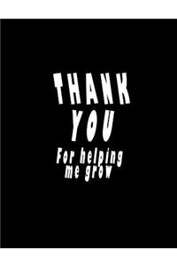 Thank You for Helping Me Grow