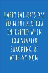 Happy Father's Day From the Kid You Inherited When You Started Shacking Up With My Mom