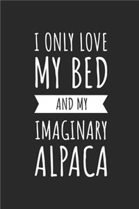 I Only Love My Bed And My Imaginary Alpaca