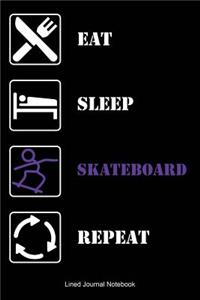 Eat Sleep SKATEBOARD Repeat