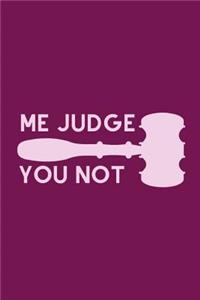 Me Judge You Not