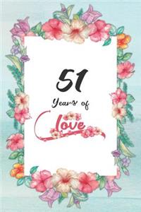 51st Anniversary Journal: Lined Journal / Notebook - 51st Anniversary Gifts for Her - Romantic 51 Year Wedding Anniversary Celebration Gift - Fun and Practical Alternative to