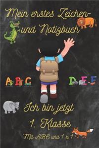 Mein erstes Zeichen- und Notizbuch - Ich bin jetzt 1. Klasse - mit ABC + 1x1