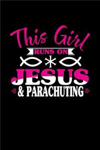 This Girl Runs on Jesus & Parachuting