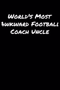 World's Most Awkward Football Coach Uncle