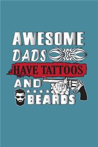 Awesome Dads Have Tattoos And Beards