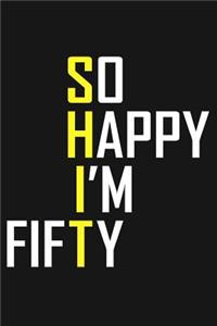 So Happy I'm Fifty