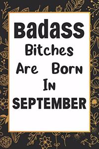 Badass Bitches Are Born In September