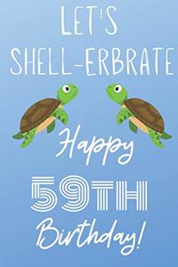 Let's Shell-erbrate Happy 59th Birthday