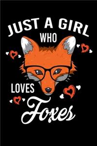 Just A Girl Who Loves Foxes - Notebook