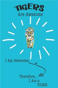 Tigers Are Awesome I Am Awesome Therefore I Am a Tiger