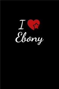I love Ebony