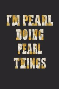 I'm Pearl Doing Pearl Things
