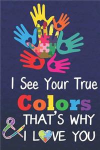 I See Your True Colors & Thats's Why I Love You