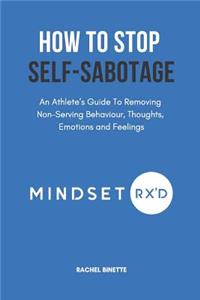 How To Stop Self-Sabotaging