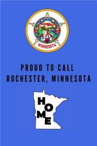 Proud To Call Rochester, Minnesota Home