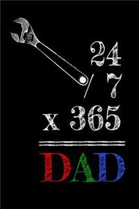 24 / 7 x 365 = DAD