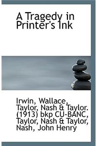 A Tragedy in Printer's Ink