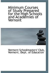 Minimum Courses of Study Prepared for the High Schools and Academies of Vernont