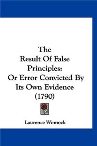 Result Of False Principles