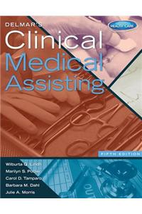 Delmar's Clinical Medical Assisting (with Premium Web Site, 2 terms (12 months) Printed Access Card)