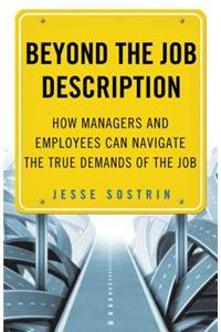 Beyond the Job Description: How Managers and Employees Can Navigate the True Demands of the Job